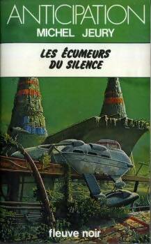 Livrenpoche : Les écumeurs du silence - Michel Jeury - Livre