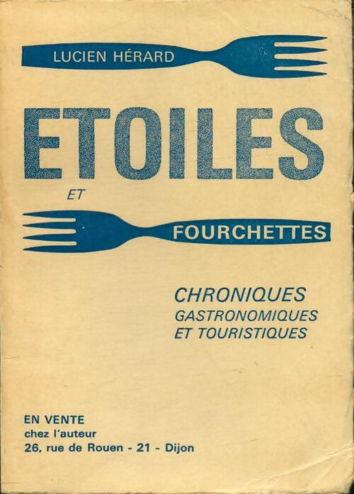 Livrenpoche : Étoiles et fourchettes : Chroniques gastronomiques et touristiques - Lucien Hérard - Livre