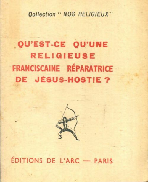 Livrenpoche : Qu'est-ce qu'une religieuse franciscaine réparatrice de Jésus-hostie ? - Inconnu - Livre