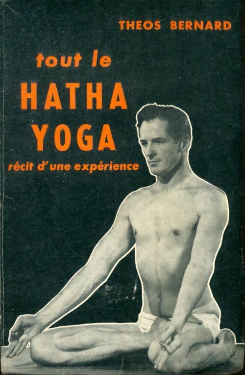Livrenpoche : Tout le hatha yoga - Theos Bernard - Livre