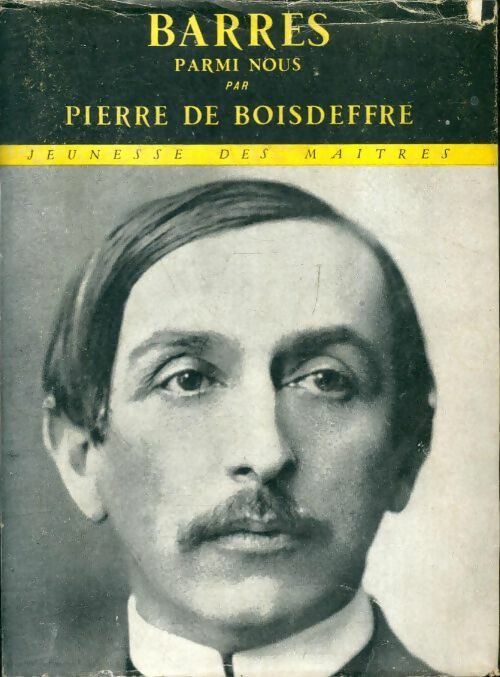 Livrenpoche : Barrès parmi nous - Pierre De Boisdeffre - Livre