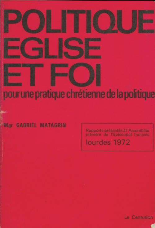 Livrenpoche : Politique, église et foi - Mgr Gabriel Matagrin - Livre