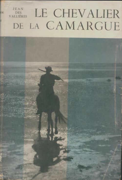 Livrenpoche : Le chevalier de la Camargue - Jean Des Vallières - Livre