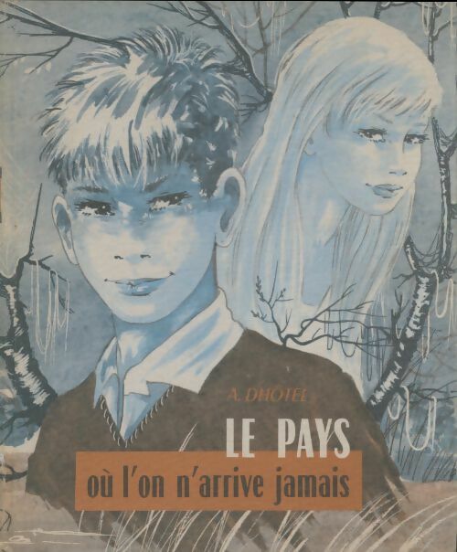 Livrenpoche : Le pays où l'on n'arrive jamais - André Dhôtel - Livre