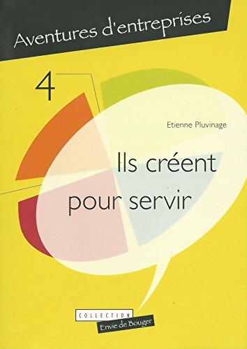Livrenpoche : Ils créent pour servir - Etienne Pluvinage - Livre