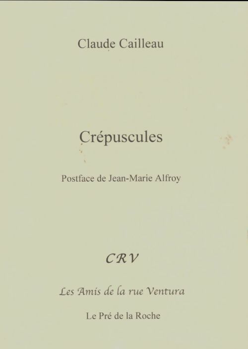 Livrenpoche : Crépuscules - Claude Cailleau - Livre