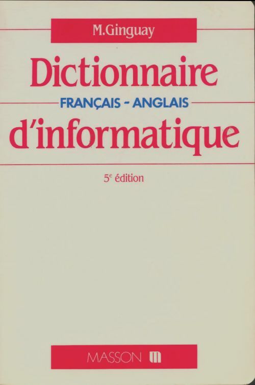 Livrenpoche : Dictionnaire d informatique : Francais-anglais - Michel Ginguay - Livre