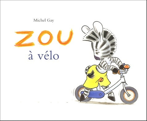 Livrenpoche : Zou à vélo - Michel Gay - Livre