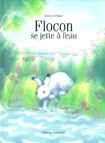 Livrenpoche : Flocon se jette à l'eau - Marcus Pfister - Livre
