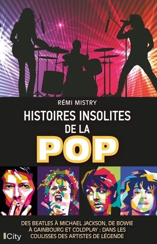 Livrenpoche : Histoires insolites de la pop - Rémi Mistry - Livre