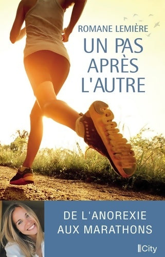 Livrenpoche : Un pas après l'autre : De l'anorexie aux marathons - Romane Lemière - Livre