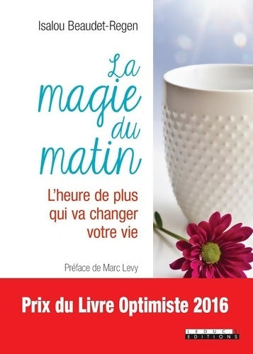 Livrenpoche : La magie du matin - Isalou Beaudet-Regen - Livre
