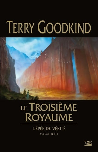 Livrenpoche : L'Épée de vérité T13 : Le Troisième royaume - Terry Goodkind - Livre