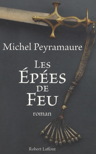 Livrenpoche : Les Épées de feu - Michel Peyramaure - Livre
