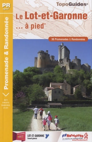 Livrenpoche : Lot-et-Garonne A PIED 2012- 47 - PR - D047 - Collectif - Livre
