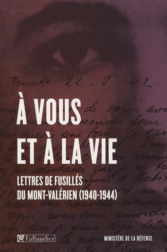 Livrenpoche : A vous et à la vie : Lettres de fusillés du Mont-Valérien - Guy Krivopissko - Livre