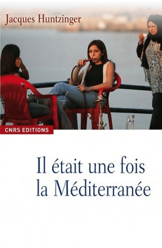 Livrenpoche : Il était une fois la Méditerranée - Jacques Huntzinger - Livre