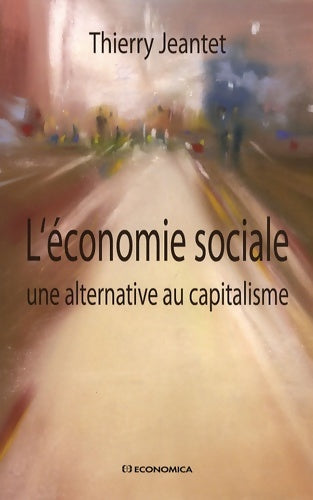 Livrenpoche : L'économie sociale : Une alternative au capitalisme - Thierry Jeantet - Livre