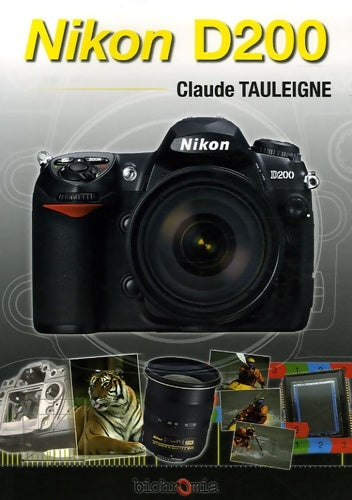 Livrenpoche : Nikon D200 - Claude Tauleigne - Livre