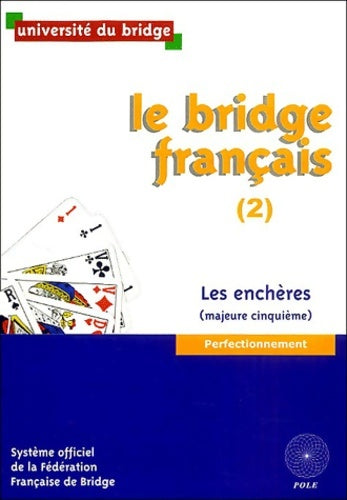 Livrenpoche : Le bridge français : Tome II Les enchères - Université Du Bridge - Livre