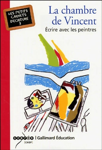 Livrenpoche : La Chambre de Vincent : Écrire avec les peintres - Jean-Louis Vidal - Livre