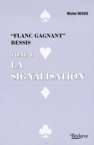 Livrenpoche : Signalisation : Flanc gagnant Tome I - Michel Bessis - Livre