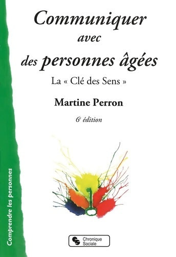 Livrenpoche : Communiquer avec des personnes âgées : La « Clé des Sens » - Martine Perron - Livre