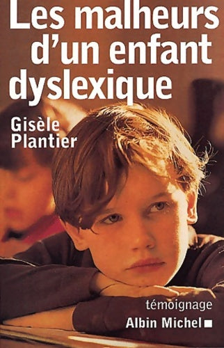 Livrenpoche : Les malheurs d'un enfant dyslexique - Gisèle Plantier - Livre