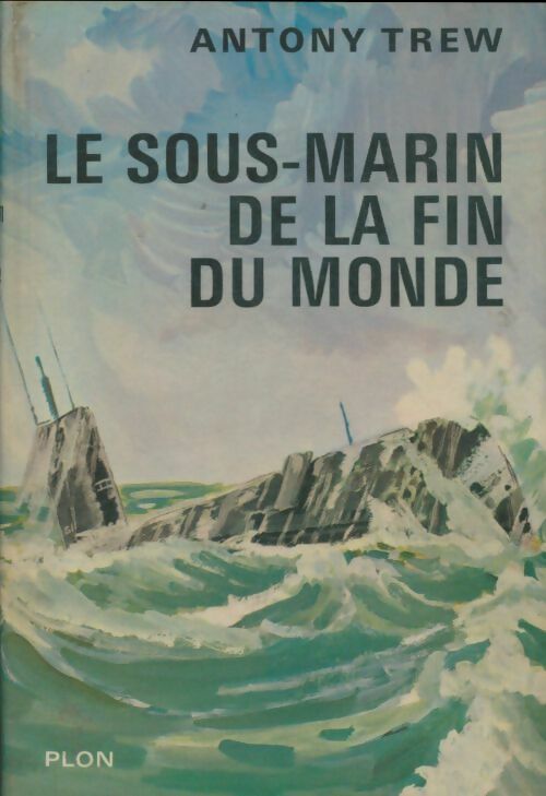 Livrenpoche : Le sous marin de la fin du monde - Antony Trew - Livre