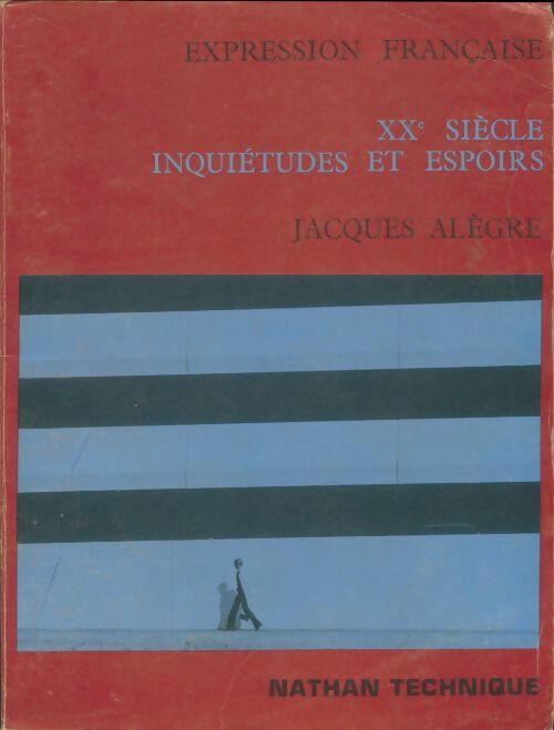 Livrenpoche : XXe siècle : Inquiétudes et espoirs - Jacques Alègre - Livre