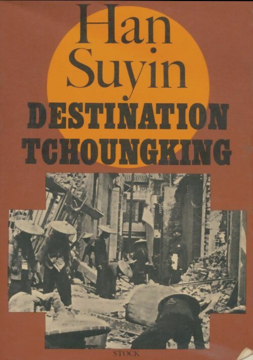Livrenpoche : Destination Tchoungking - Han Suyin - Livre