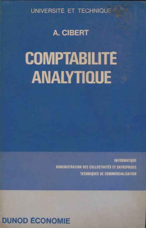 Comptabilité analytique - A. Cibert -  Dunod économie - Livre