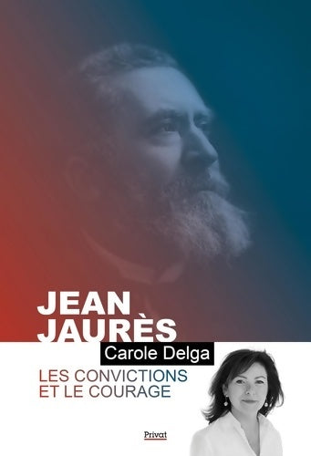 Livrenpoche : JEAN JAURÈS : Les convictions et le courage - Carole Delga - Livre