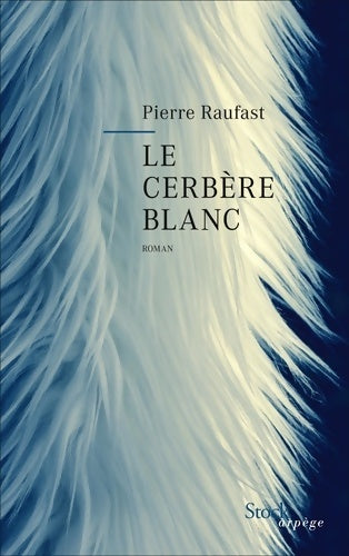 Livrenpoche : Le cerbère blanc - Pierre Raufast - Livre