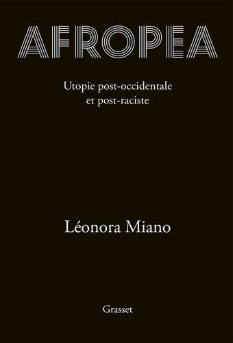 Livrenpoche : Afropea : Utopie post-occidentale et post-raciste - Leonora Miano - Livre