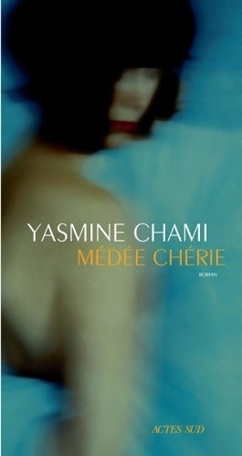 Livrenpoche : Médée chérie - Yasmine Chami - Livre