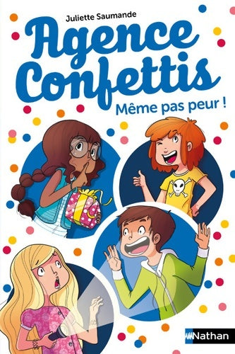 Livrenpoche : Agence Confettis : Même pas peur ! - Juliette Saumande - Livre