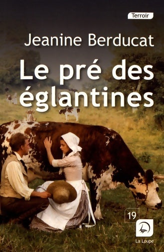 Livrenpoche : Le pré des églantines - Jeanine Berducat - Livre