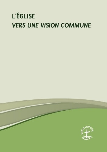 Livrenpoche : L'Église - Vers une vision commune - Conseil Oecuménique Des Églises - Livre