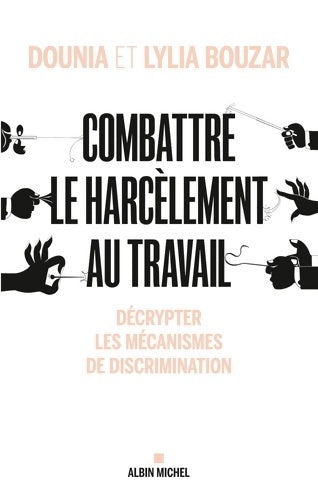 Livrenpoche : Combattre le harcèlement au travail : Décrypter les mécanismes de discrimination - Dounia Bouzar - Livre
