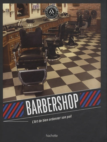 Livrenpoche : Barbershop : L'art de bien ordonner son poil - Marc Aumont - Livre