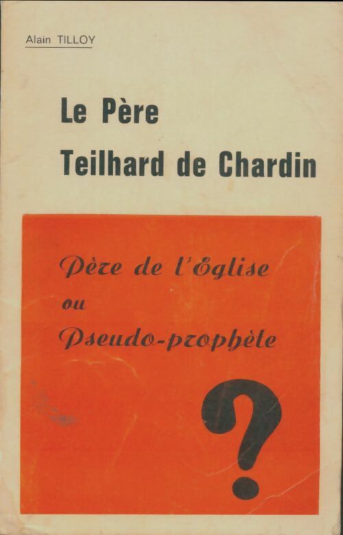 Livrenpoche : Le père Teilhard de Chardin - Alain Tilloy - Livre