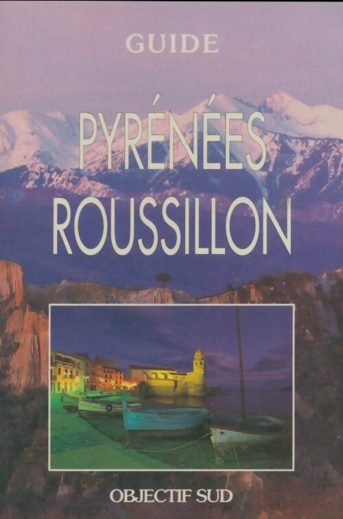 Livrenpoche : Guide Pyrénées Roussillon - Collectif - Livre