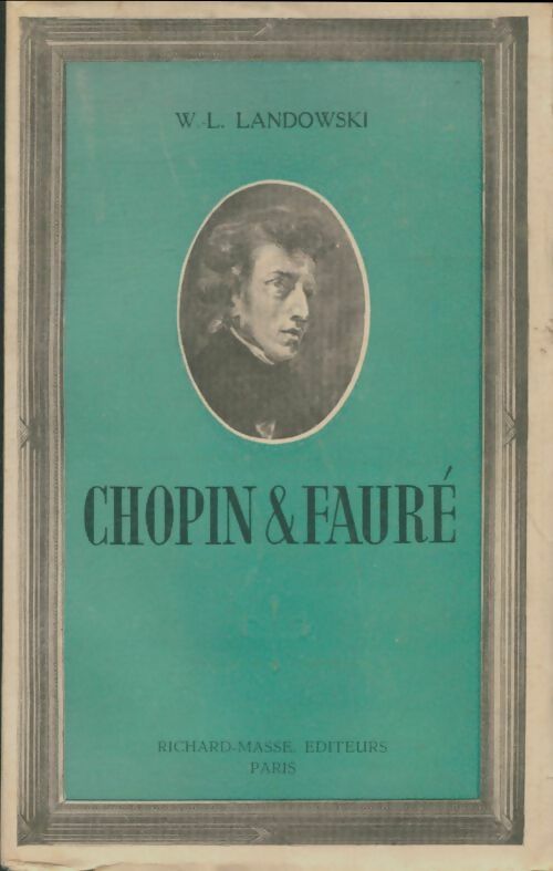 Livrenpoche : Chopin & Fauré - W.-L. Landowski - Livre
