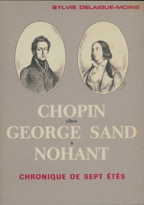Livrenpoche : Chopin chez George Sand à Nohant - Sylvie Delaigue-Moins - Livre