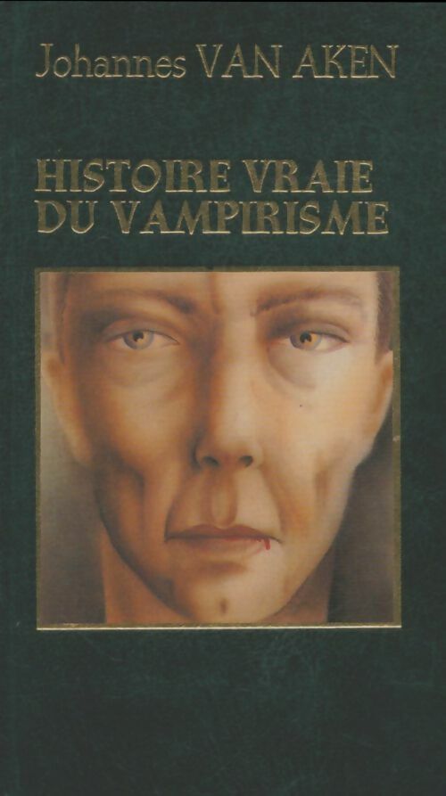 Livrenpoche : Histoire vraie du vampirisme - Johannes Van Aken - Livre