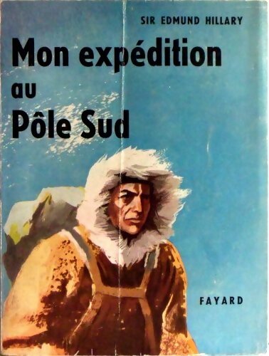 Livrenpoche : Mon expedition au pôle sud - Sir Edmund Hillary - Livre