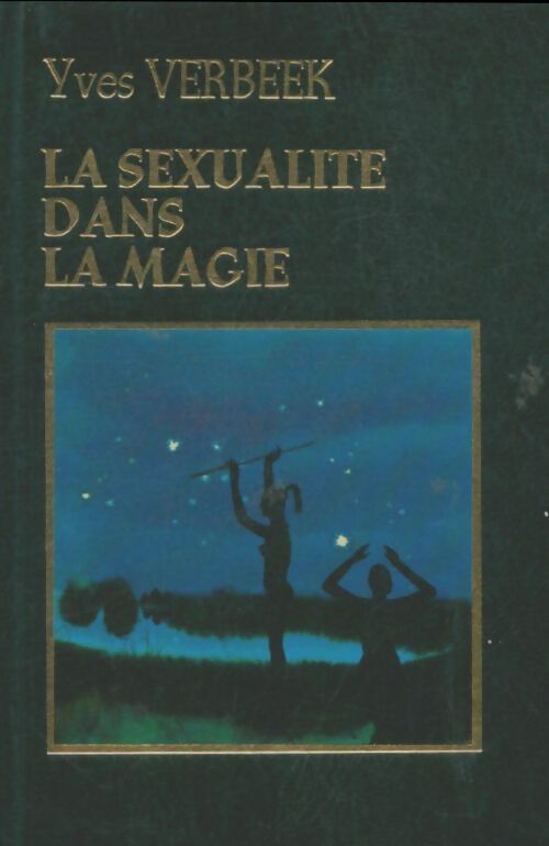 Livrenpoche : La sexualité dans la magie - Yves Verbeek - Livre
