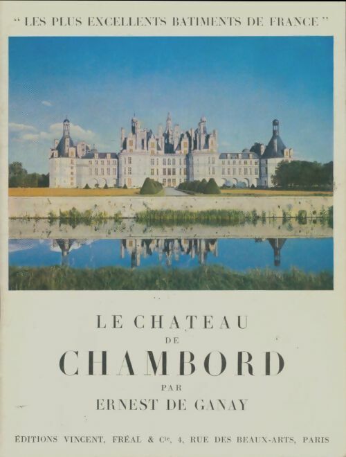Livrenpoche : Le château de Chambord - Ernest De Ganay - Livre