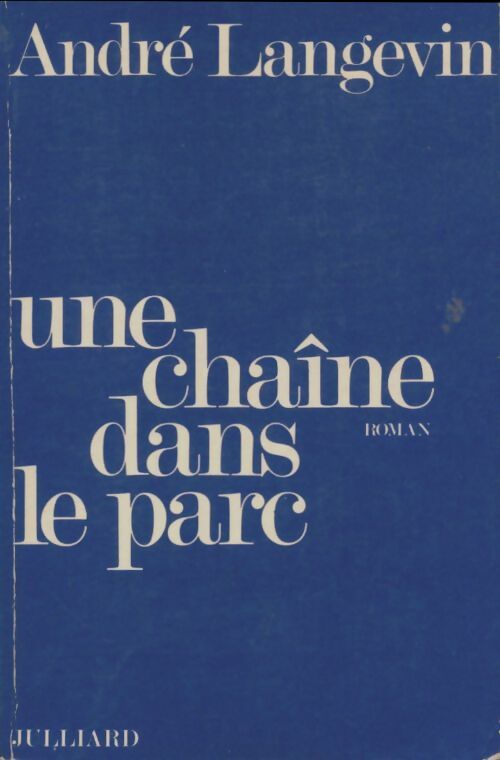 Livrenpoche : Une chaîne dans le parc - André Langevin - Livre